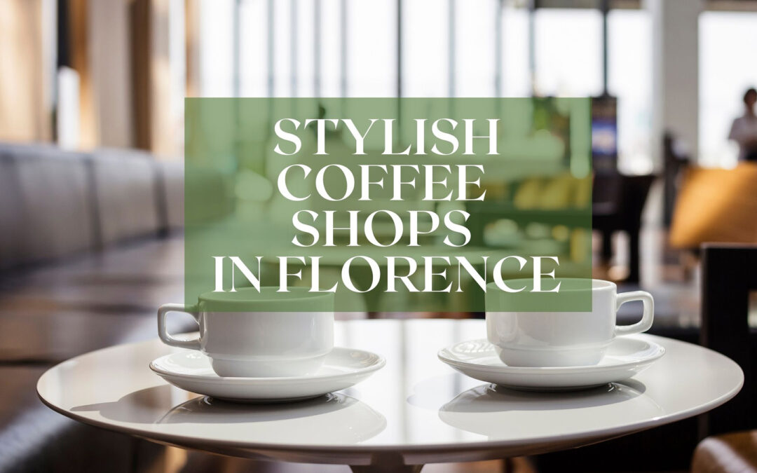 Best and Trendiest Coffee Shops in Florence